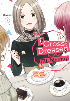 I Cross-Dressed for the IRL Meetup 1 - Book  of the I Cross-Dressed for the IRL Meetup