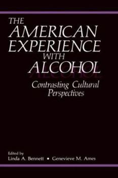 Hardcover The American Experience with Alcohol: Contrasting Cultural Perspectives Book