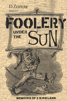 Paperback Foolery Under the Sun: Memoirs of Z Kirkland Book