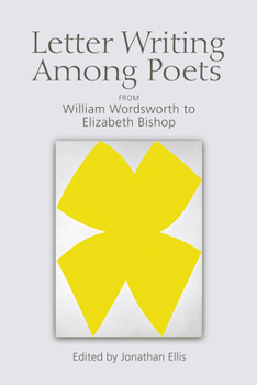 Paperback Letter Writing Among Poets: From William Wordsworth to Elizabeth Bishop Book