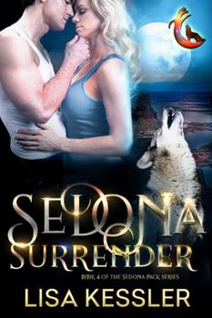 Sedona Surrender: Southwestern Paranormal Romance with Shifters, Psychics, and Secrets (Sedona Pack)