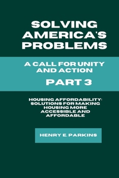 Paperback Part 3: Housing Affordability: Solutions for Making Housing More Accessible and Affordable Book