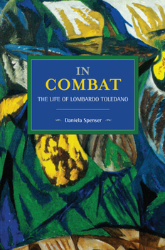 Paperback In Combat: The Life of Lombardo Toledano Book