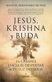 Paperback Jesus, Krishna Y Buda. Un Camino Hacia El Despertar de Tu Luz Interior [Spanish] Book