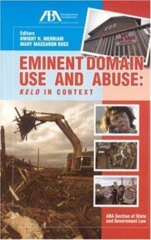 Eminent Domain Use and Abuse: Kelo in Context