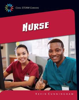 Cool STEAM Careers: Nurse - Book  of the Cool STEAM Careers