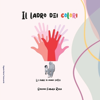 Paperback Il ladro dei colori: Le fiabe di nonno emtes [Italian] Book