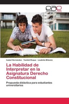 Paperback La Habilidad de Interpretar en la Asignatura Derecho Constitucional [Spanish] Book