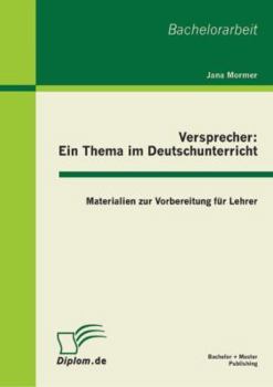 Paperback Versprecher - ein Thema im Deutschunterricht: Materialien zur Vorbereitung für Lehrer [German] Book