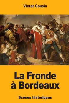 Paperback La Fronde à Bordeaux: Scènes historiques [French] Book