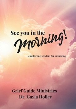 See You In The Morning: Comforting wisdom for mourning.