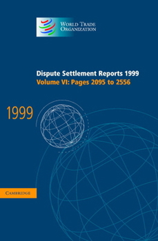 Hardcover Dispute Settlement Reports 1999: Volume 6, Pages 2095-2556 Book
