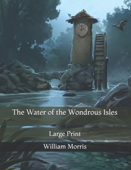 The Water of the Wondrous Isles: Large Print