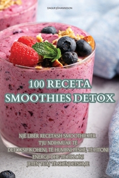 Paperback 100 Receta Smoothies Detox [Albanian] Book