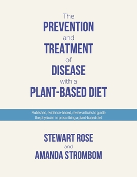 Paperback The Prevention and Treatment of Disease with a Plant-Based Diet: Evidence-Based Articles to Guide the Physician Book