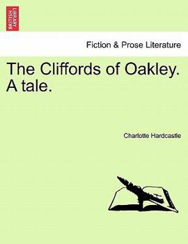 Paperback The Cliffords of Oakley. a Tale. Book