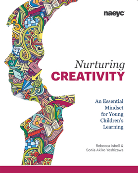 Paperback Nurturing Creativity: An Essential Mindset for Young Children's Learning Book