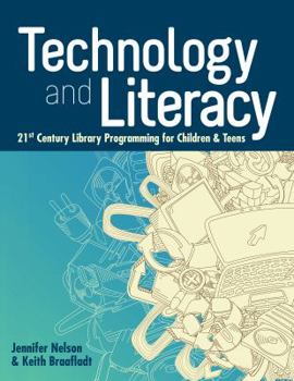 Paperback Technology and Literacy: 21st Century Library Programming for Children & Teens Book