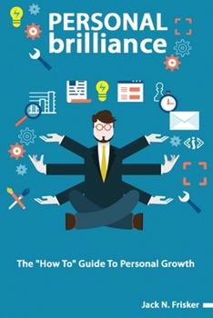Paperback Personal Brilliance - The How To Guide To Personal Growth Book