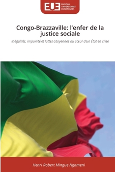 Congo-Brazzaville: l'enfer de la justice sociale (French Edition)