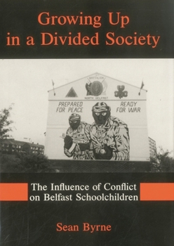 Hardcover Growing Up in a Divided Society: The Influence of Conflict on Belfast Schoolchildren Book