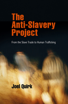 Paperback The Anti-Slavery Project: From the Slave Trade to Human Trafficking Book