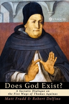 Paperback Does God Exist?: A Socratic Dialogue on the Five Ways of Thomas Aquinas Book