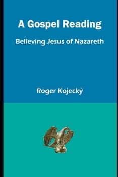 Paperback A Gospel Reading: Believing Jesus of Nazareth Book