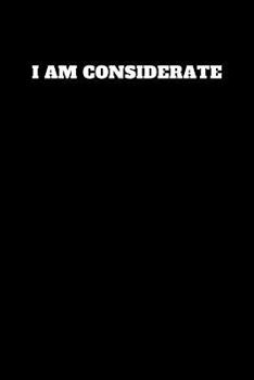 Paperback I Am Considerate: Unruled Notebook Book