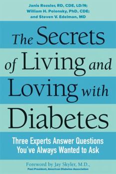 Paperback The Secrets of Living and Loving with Diabetes: Three Experts Answer Questions You've Always Wanted to Ask Book
