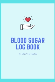 Paperback Blood Sugar Log Book: Monitor Your Health, Daily Blood Sugar Level Log Book, Notebook for Record Glucose,6"x9,54 pages, Diary for Diabetes, Book