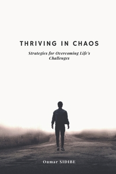 Paperback Thriving in Chaos: Strategies for Overcoming Life's Challenges Book