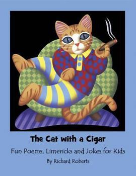 Paperback The Cat With A Cigar: Fun Poems, Limericks and Jokes for Kids Book
