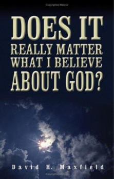 Paperback Does It Really Matter What I Believe about God? Book