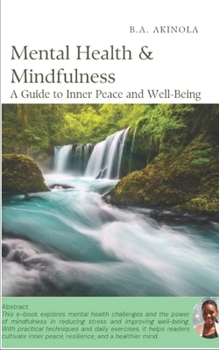 Paperback Mental Health & Mindfulness: A Guide to Inner Peace and Well being Book