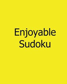 Paperback Enjoyable Sudoku: Easy, Vol. 2: Large Grid Sudoku Puzzles Book