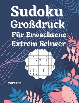 Paperback Sudoku Großdruck Für Erwachsene Extrem Schwer: Denksport Spiele Rätselbuch [German] Book