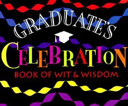 Paperback Graduate's Celebration Book of Wit & Wisdom Book