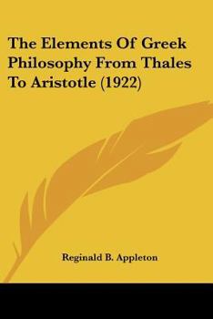 Paperback The Elements Of Greek Philosophy From Thales To Aristotle (1922) Book