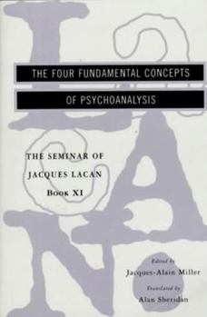 The Four Fundamental Concepts Of Psycho Analysis - Book #11 of the Le Séminaire