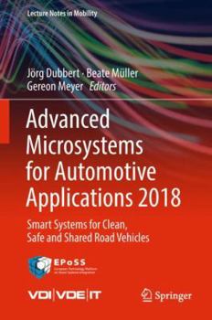 Hardcover Advanced Microsystems for Automotive Applications 2018: Smart Systems for Clean, Safe and Shared Road Vehicles Book
