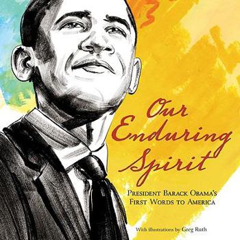 Hardcover Our Enduring Spirit: President Barack Obama's First Words to America Book