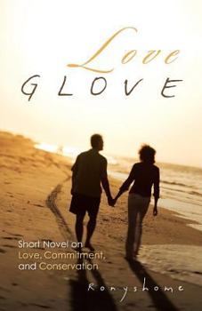 Paperback Love Glove: Short Novel on Love, Commitment, and Conservation Book