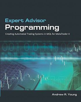 Paperback Expert Advisor Programming: Creating Automated Trading Systems in MQL for MetaTrader 4 Book