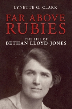 Paperback Far Above Rubies: The Life of Bethan Lloyd-Jones Book