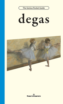 Degas (The Hermann Genius Pocket Guide)
