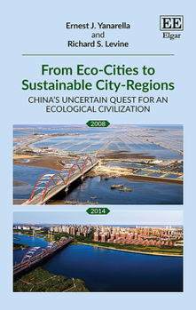 From Eco-Cities to Sustainable City-Regions: China's Uncertain Quest for an Ecological Civilization