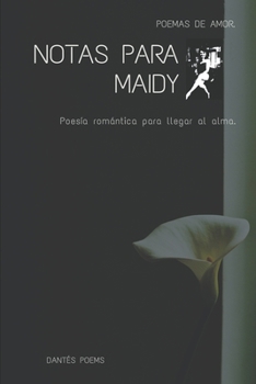 Paperback Notas para Maidy. Poemas de amor. Poesía romántica para llegar al alma. [Spanish] Book