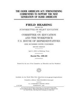 Paperback The Older Americans Act: strengthening communities to support the next generation of older Americans Book