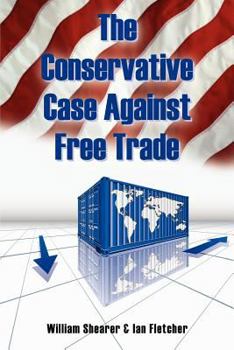Paperback The Conservative Case Against Free Trade Book